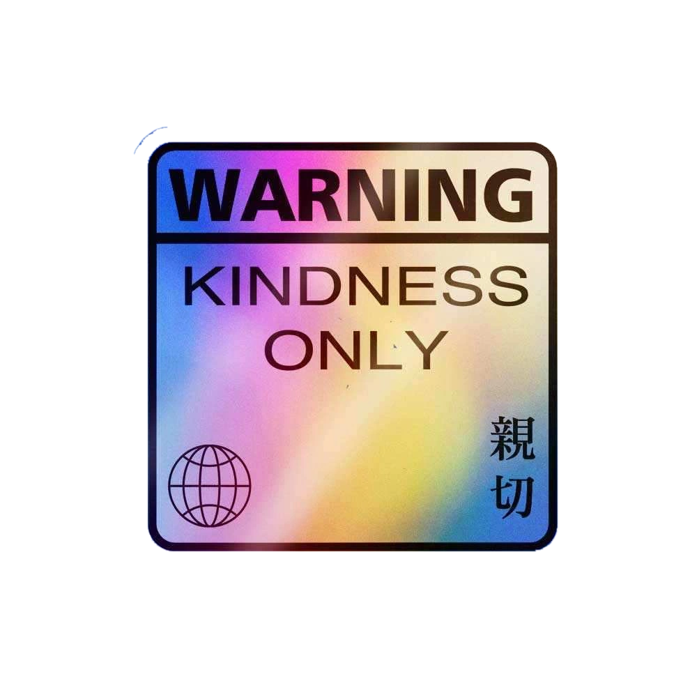 Kindness only Holographic Stickers